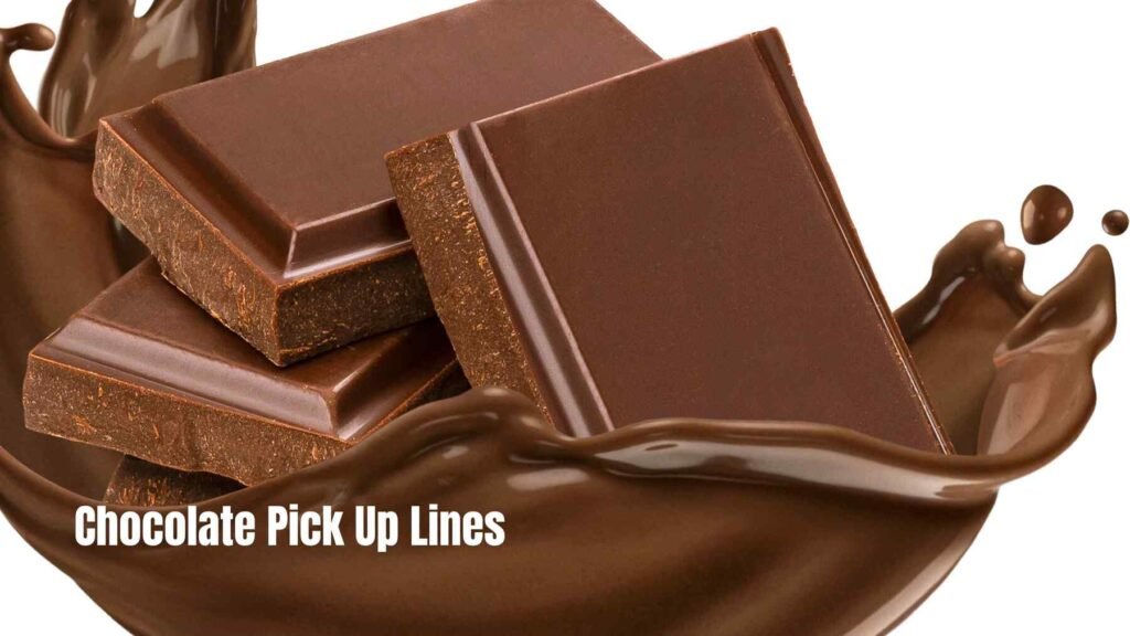  Chocolate Pick Up Lines