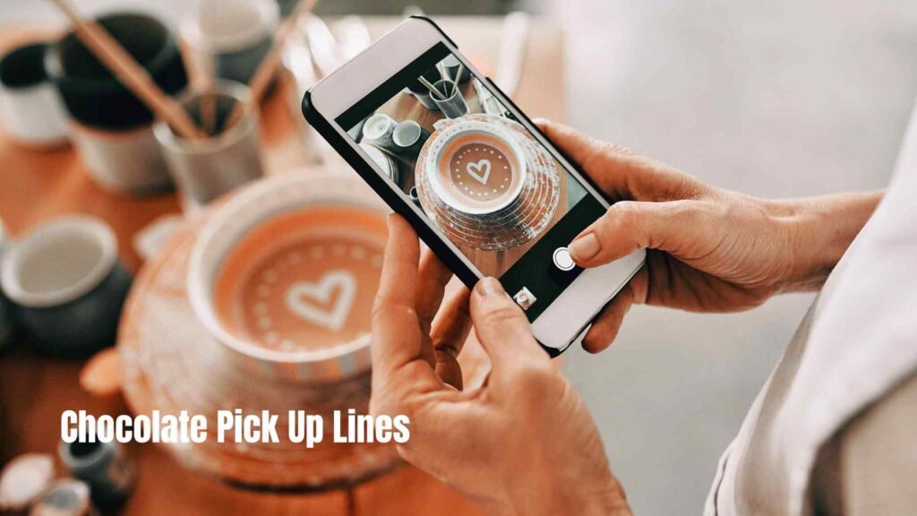  Chocolate Pick Up Lines