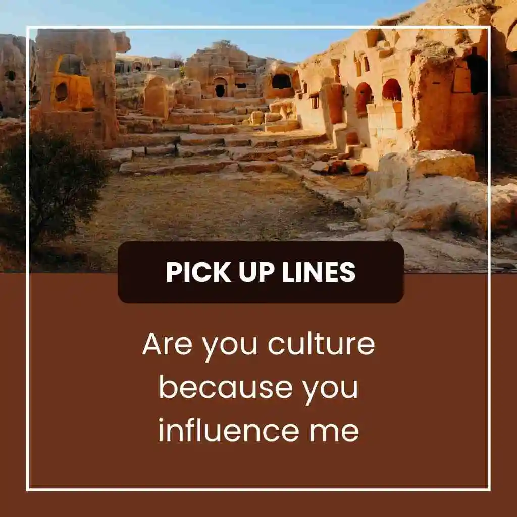 Civilization Pick Up Lines