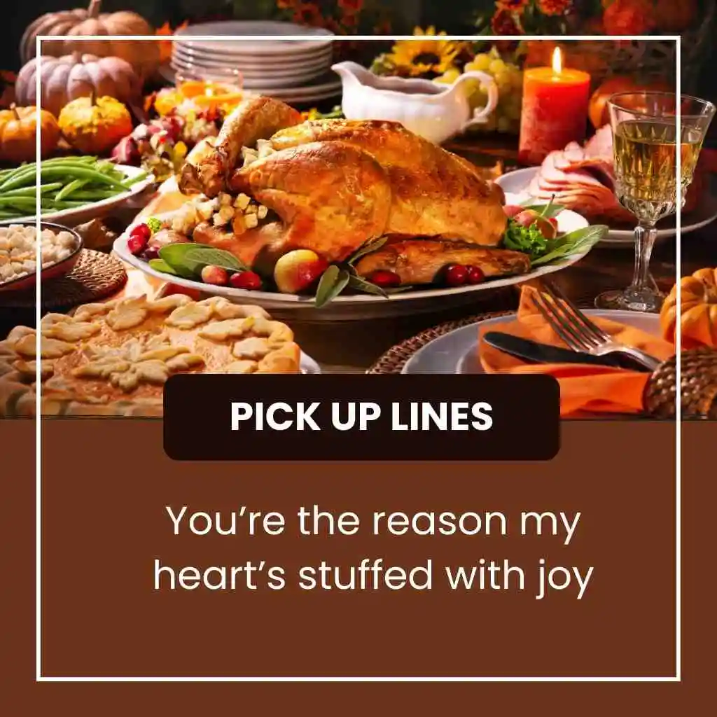 Thanksgiving Pick Up Lines