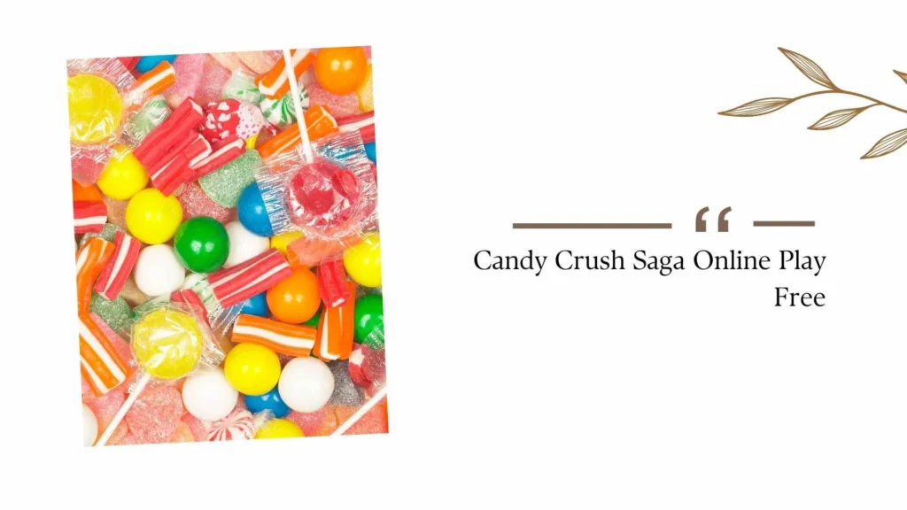 Candy Crush Saga Online Play Free