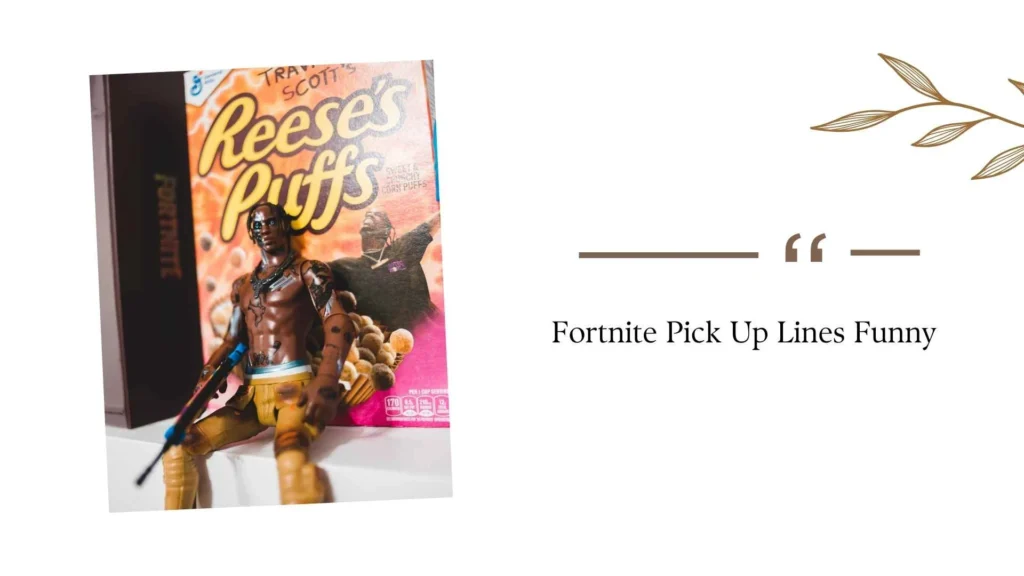 Fortnite Pick Up Lines Funny