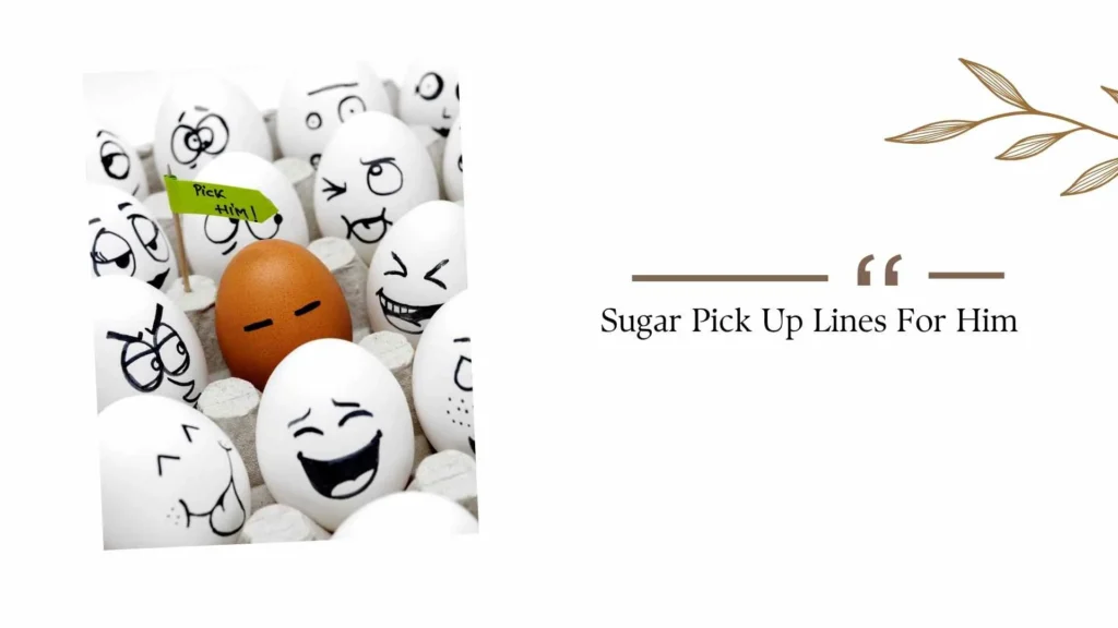 Sugar Pick Up Lines For Him