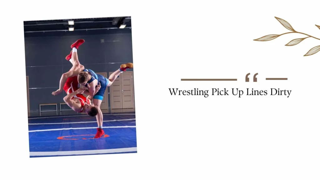 Wrestling Pick Up Lines Dirty