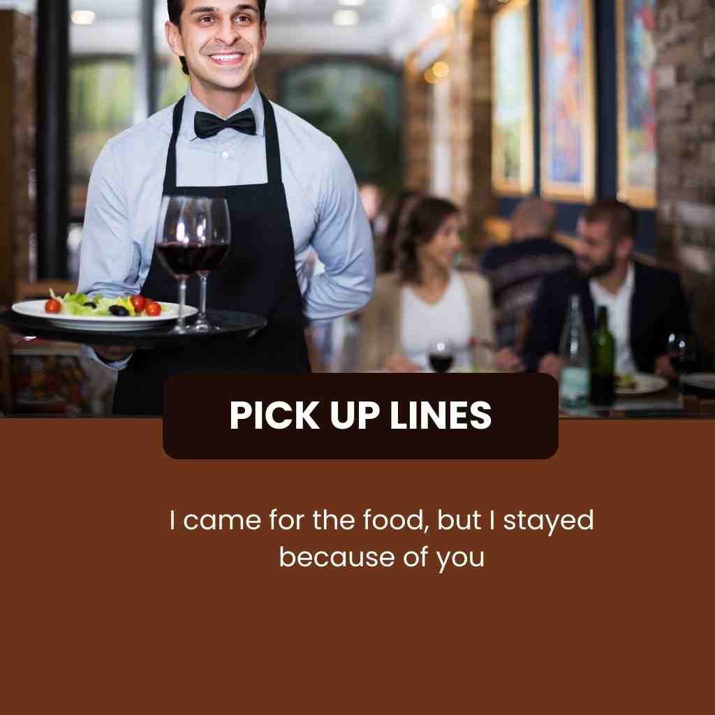 Restaurant Pick Up Lines