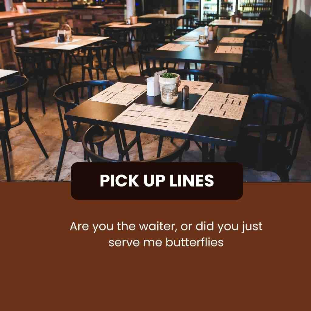 Restaurant Pick Up Lines