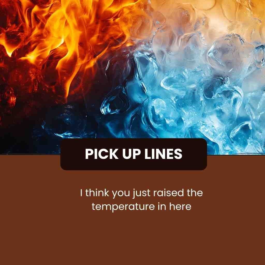 Fire Pick Up Lines