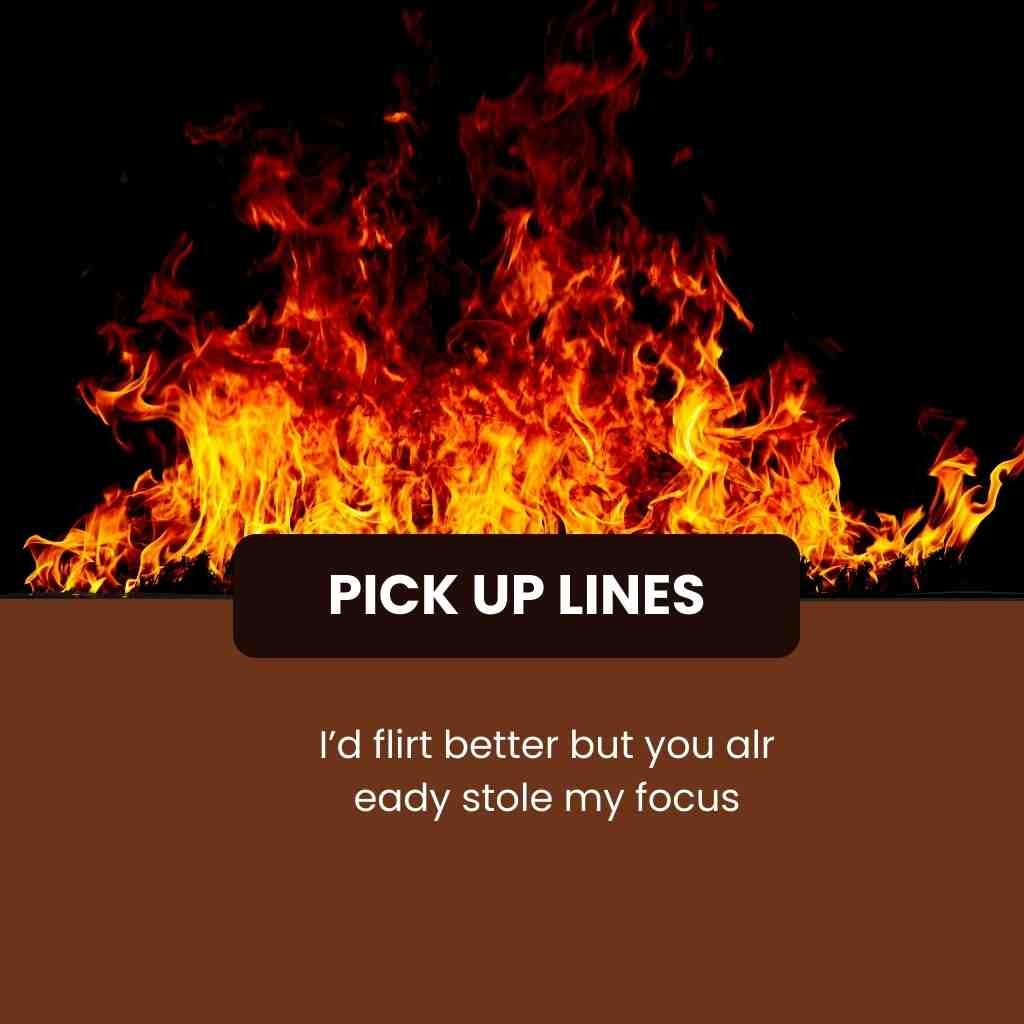Fire Pick Up Lines