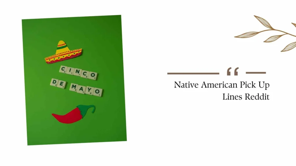 Native American Pick Up Lines Reddit
