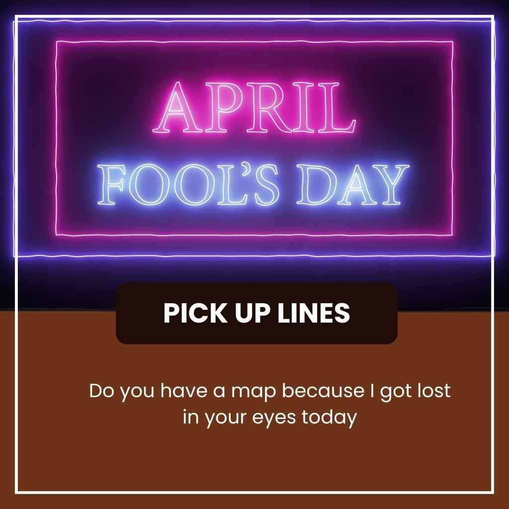 April Fools Day Pick Up Lines