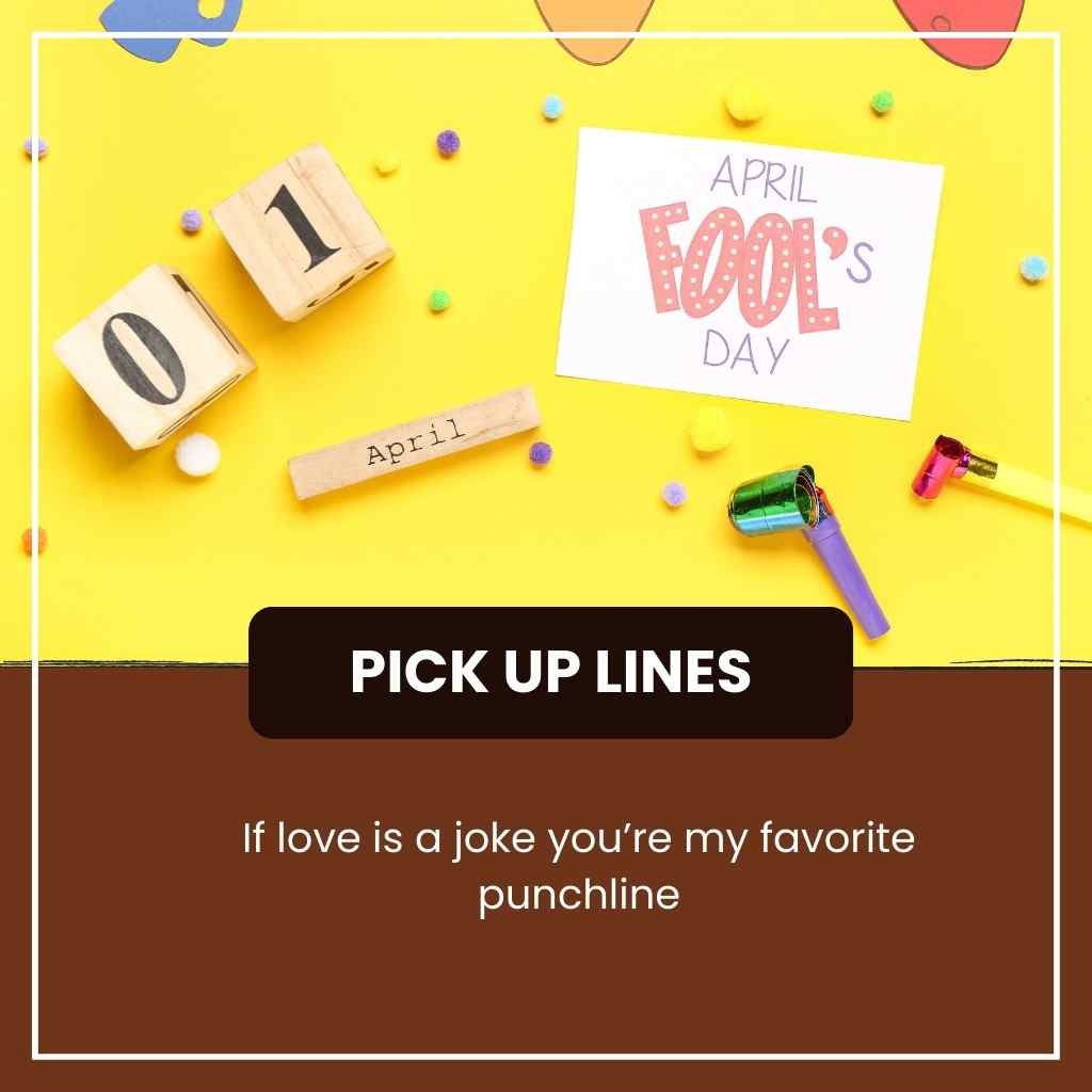 April Fools Day Pick Up Lines