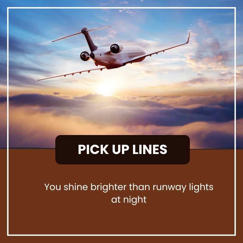 Aviation Pick Up Lines
