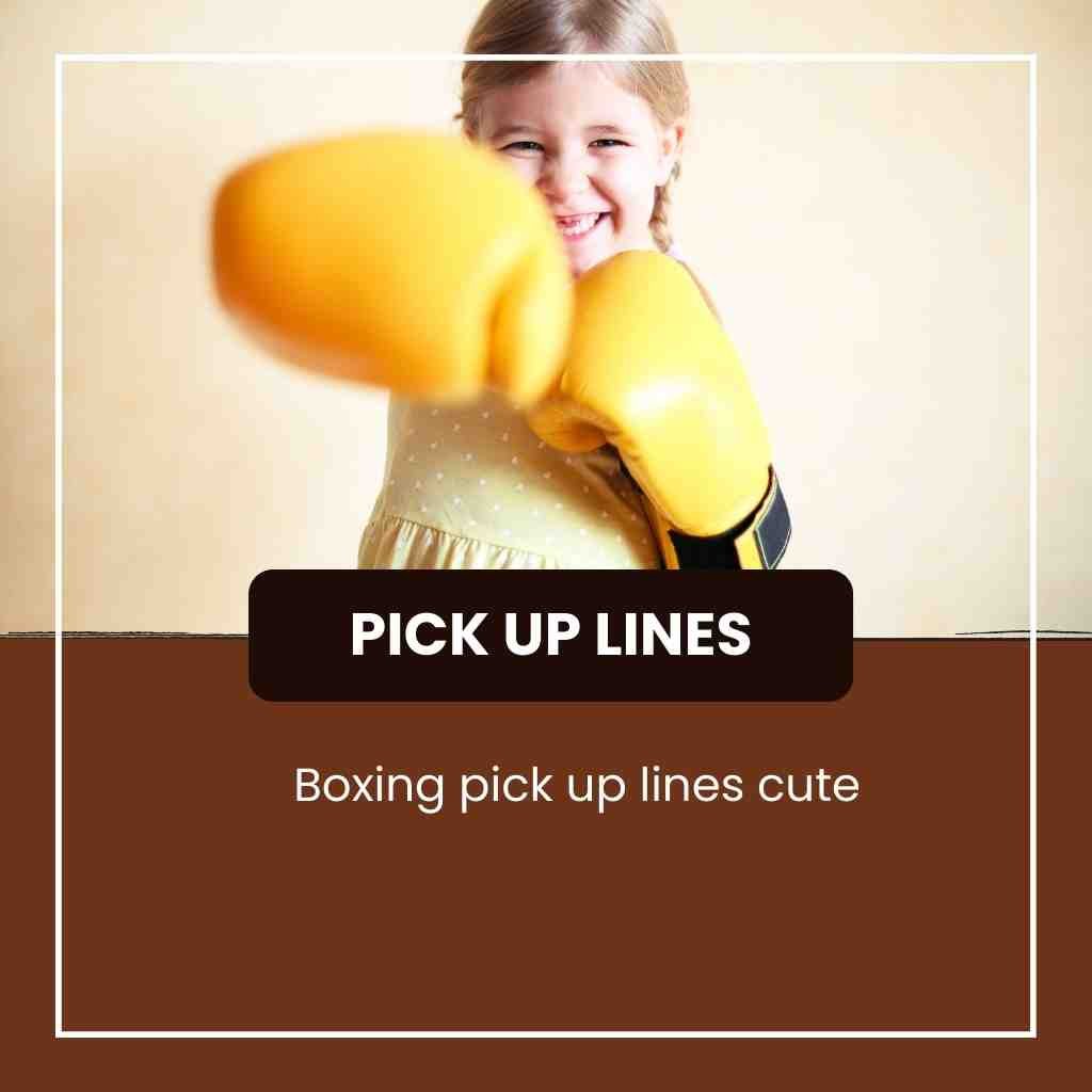 Boxing pick up lines cute