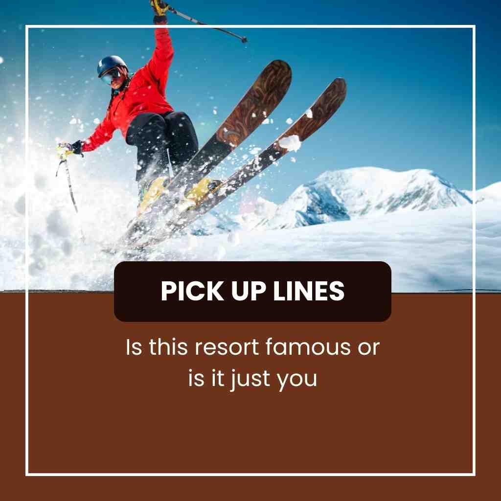 Skiing Pick Up Lines