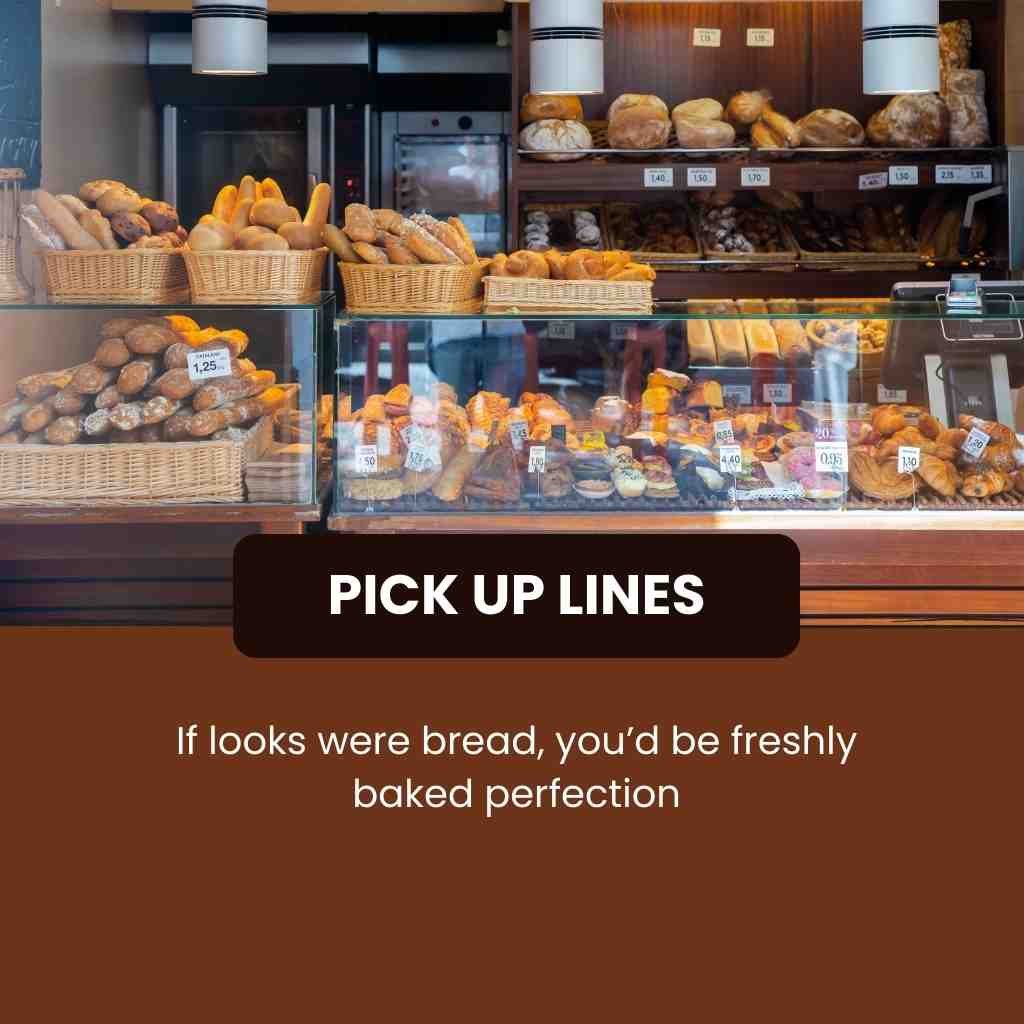 Bread Bakery Pick Up Lines