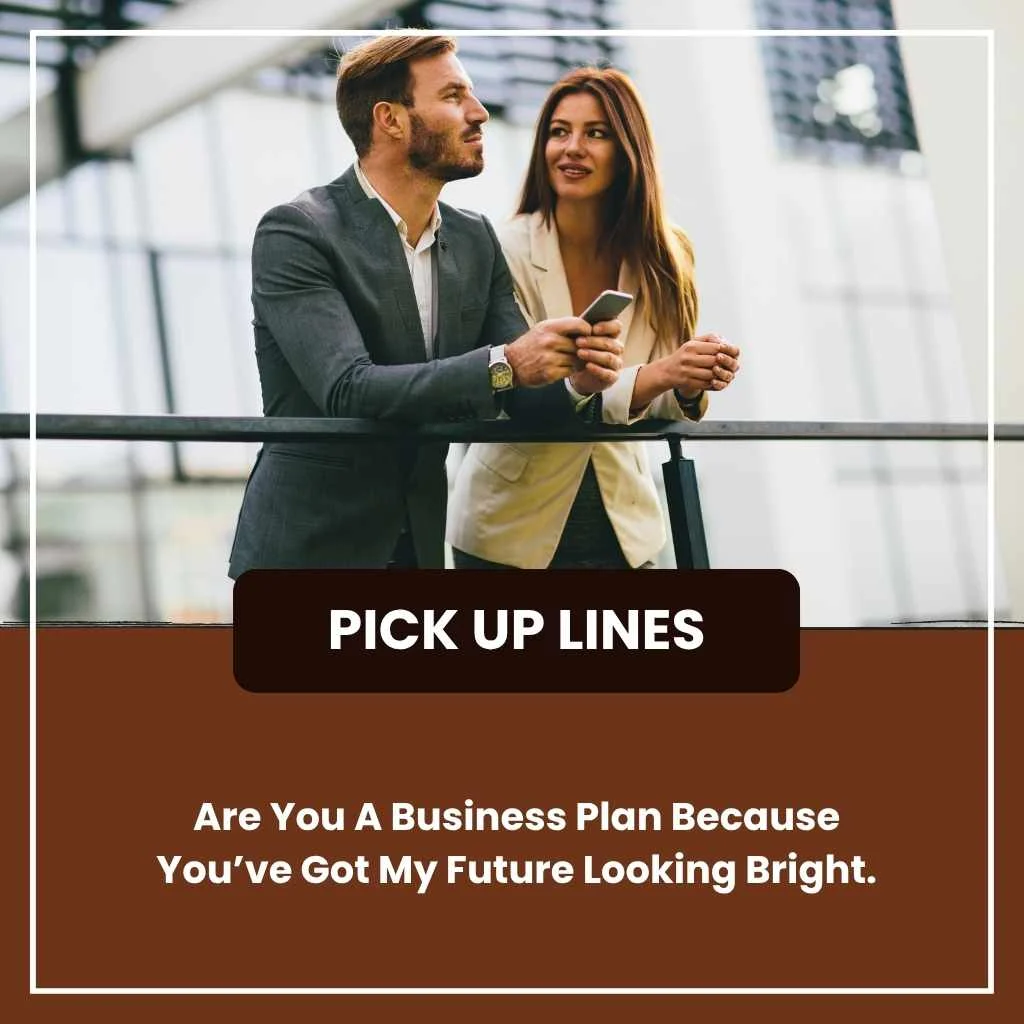 Business Pick Up Lines