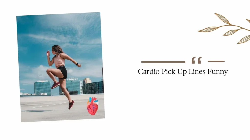 Cardio Pick Up Lines Funny