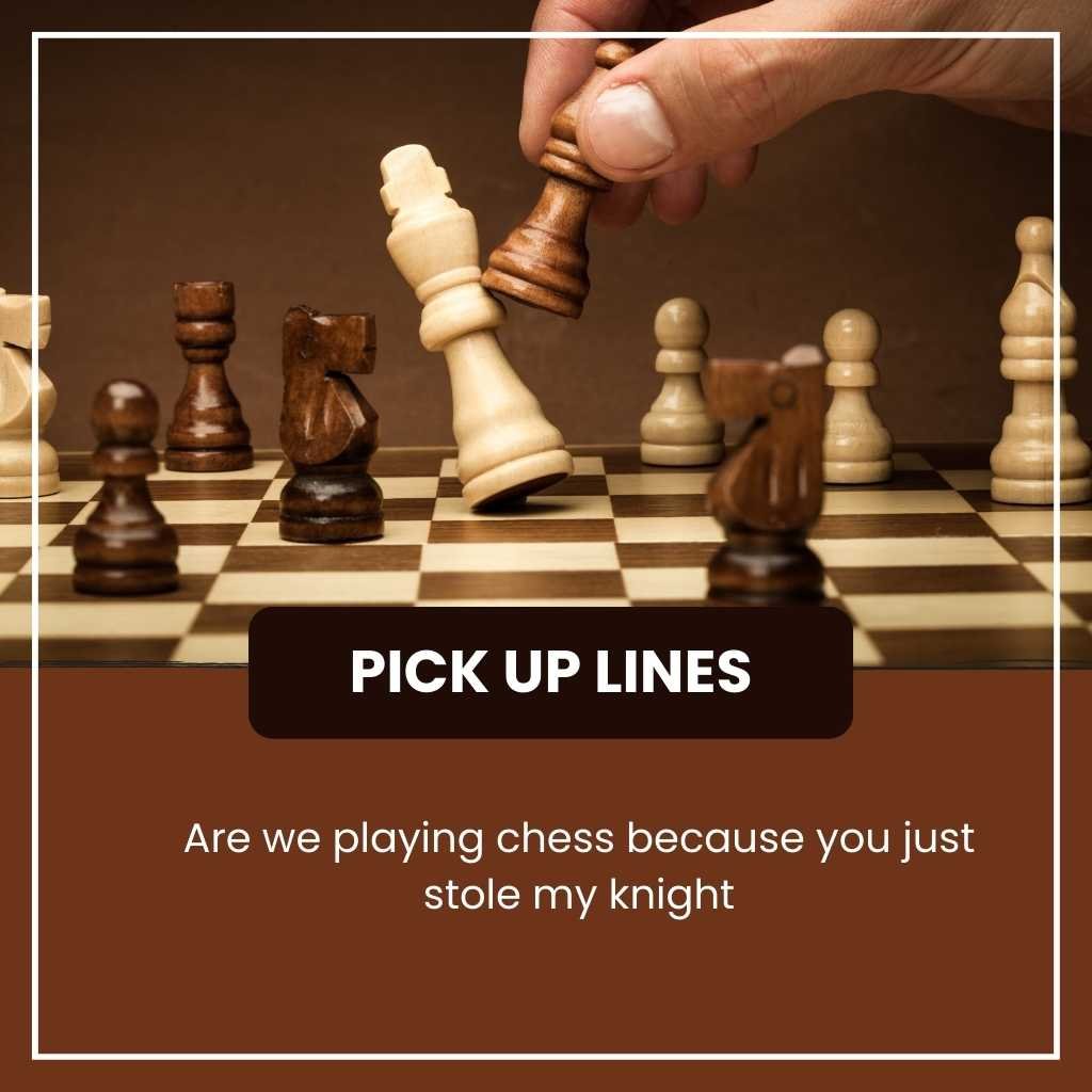 Chess Pick Up Lines