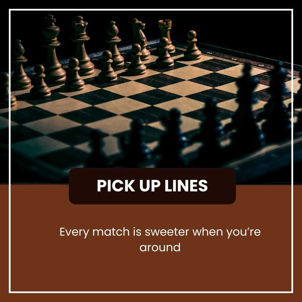 Chess Pick Up Lines