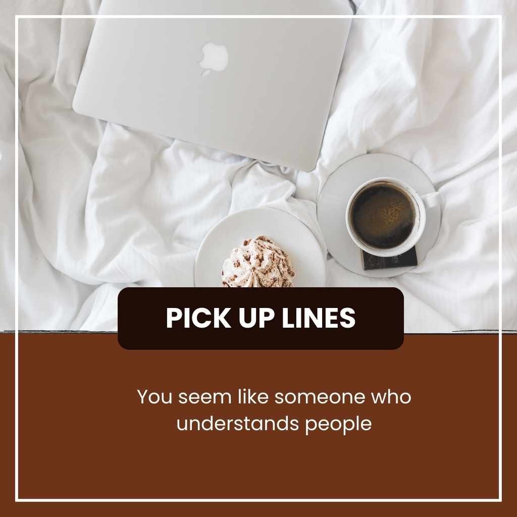 Comfortable pick up lines