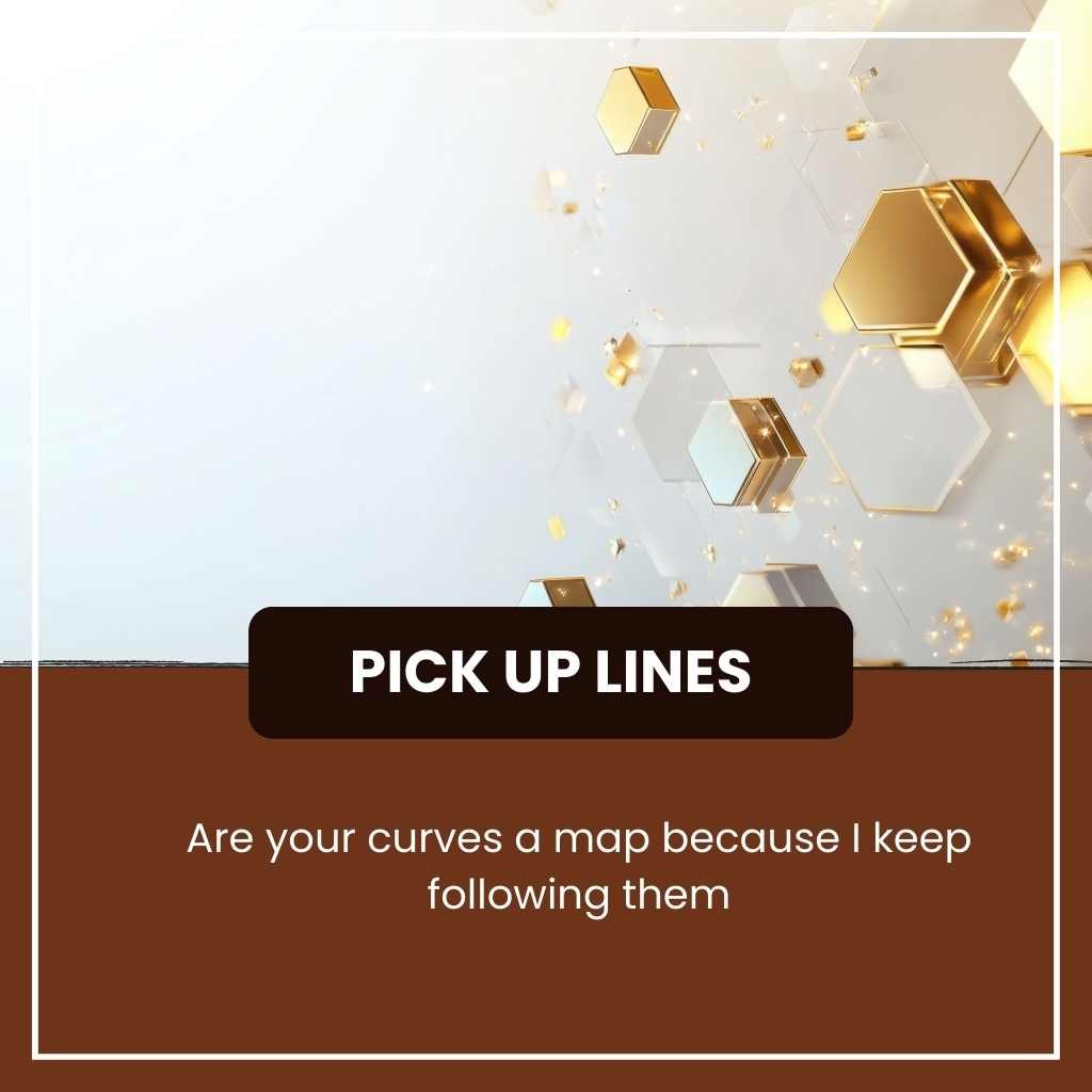 Curves Pick Up Lines