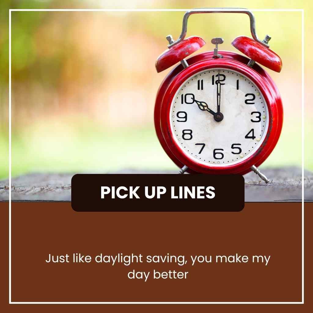 Daylight saving pick up lines