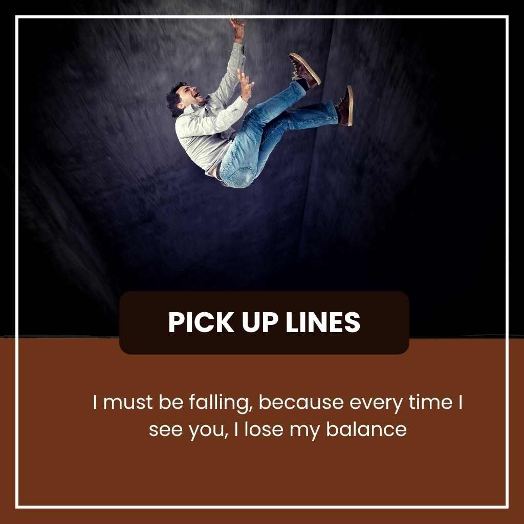 Falling Pick Up Lines
