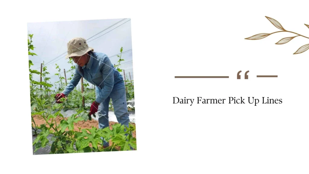 Dairy Farmer Pick Up Lines