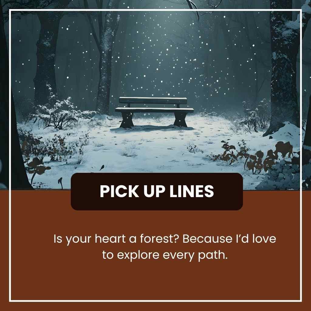 Forest pick up lines