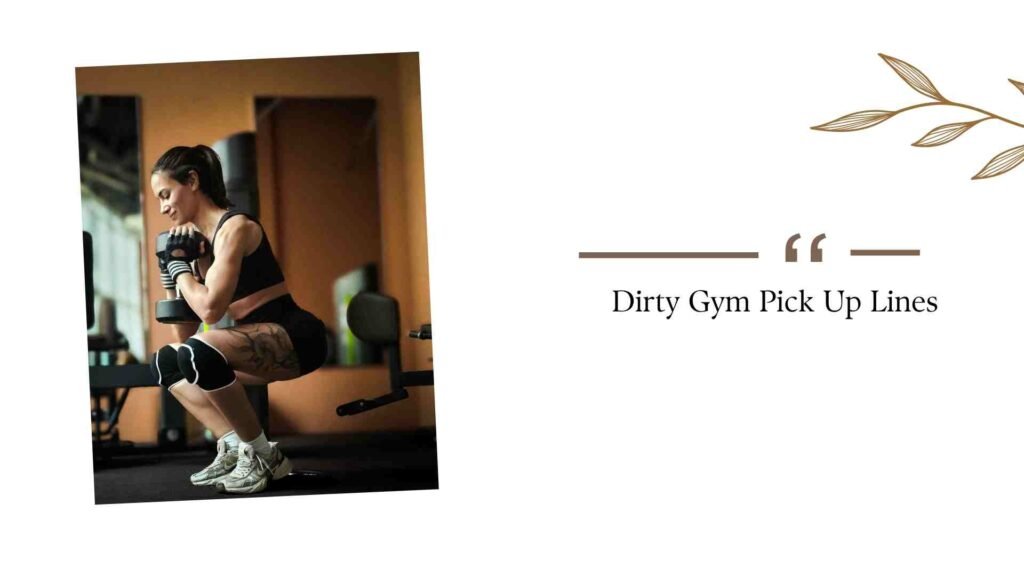 Dirty Gym Pick Up Lines