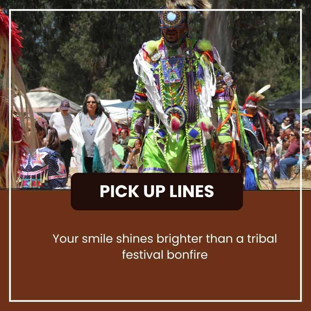 Indian Tribal Pick Up Lines