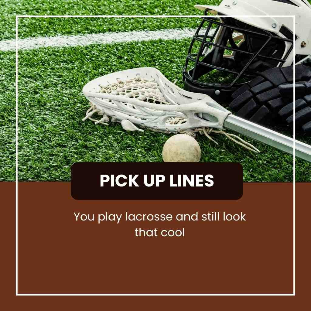 Lacrosse Pick Up Lines