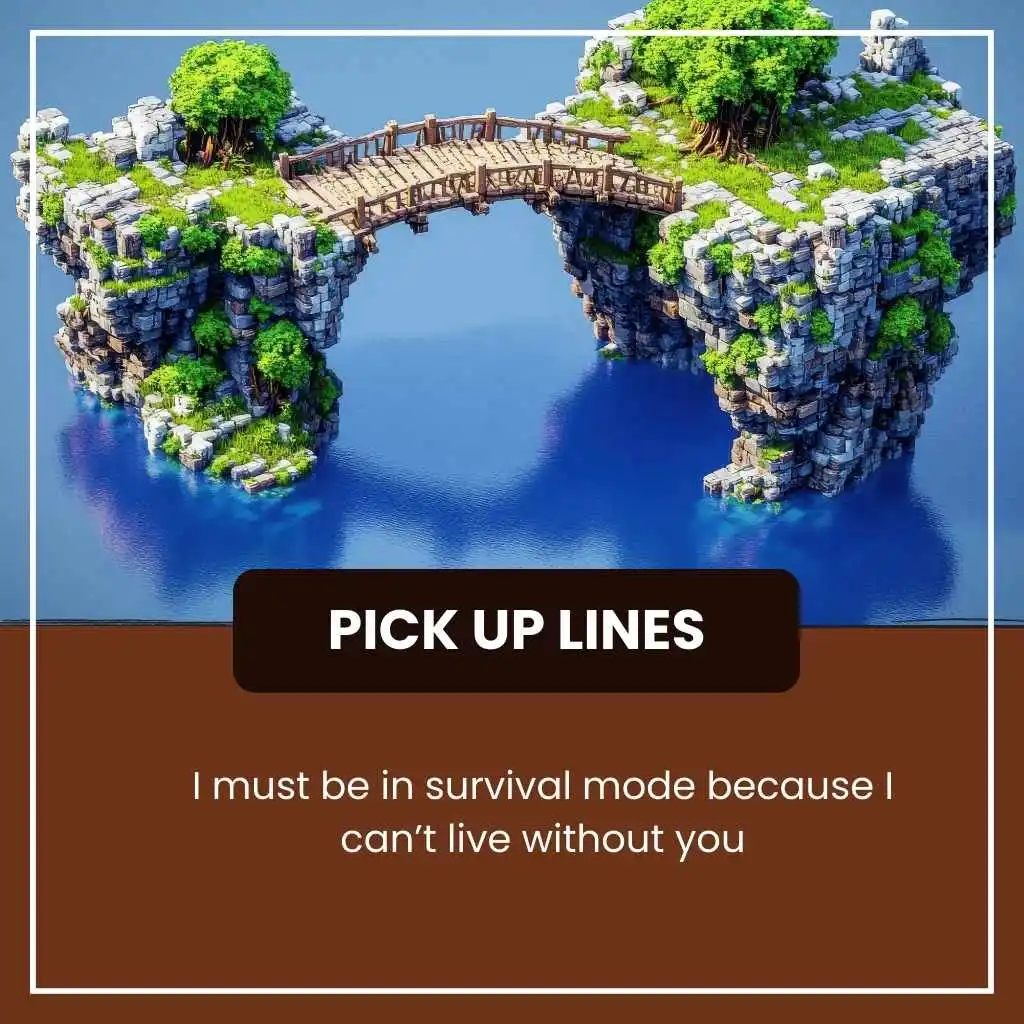 Minecraft pick up lines