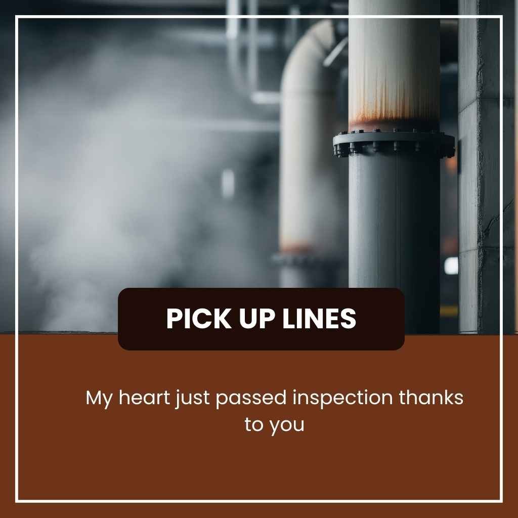 Pipe Pick Up Lines
