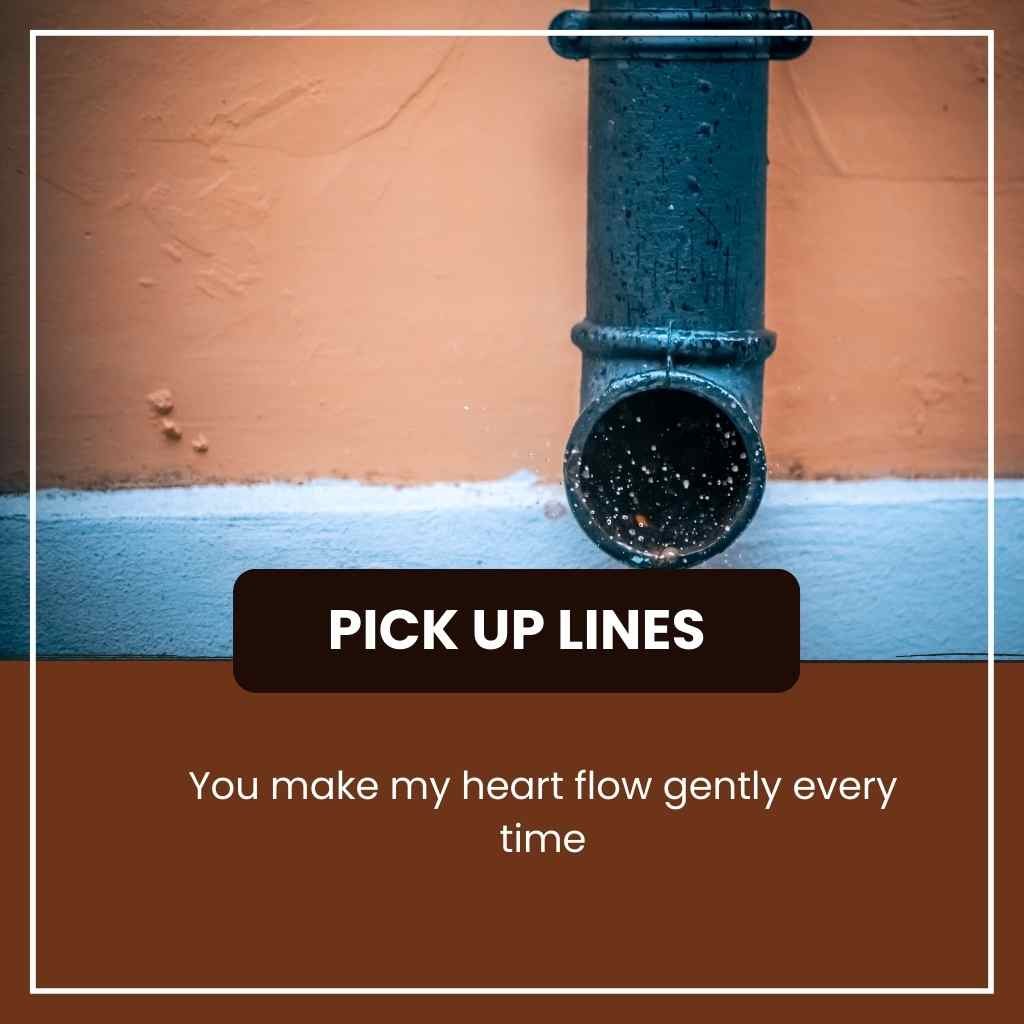 Pipe Pick Up Lines