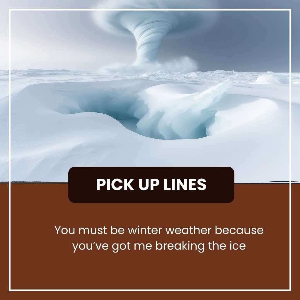 Best polar vortex pick up lines and rizz