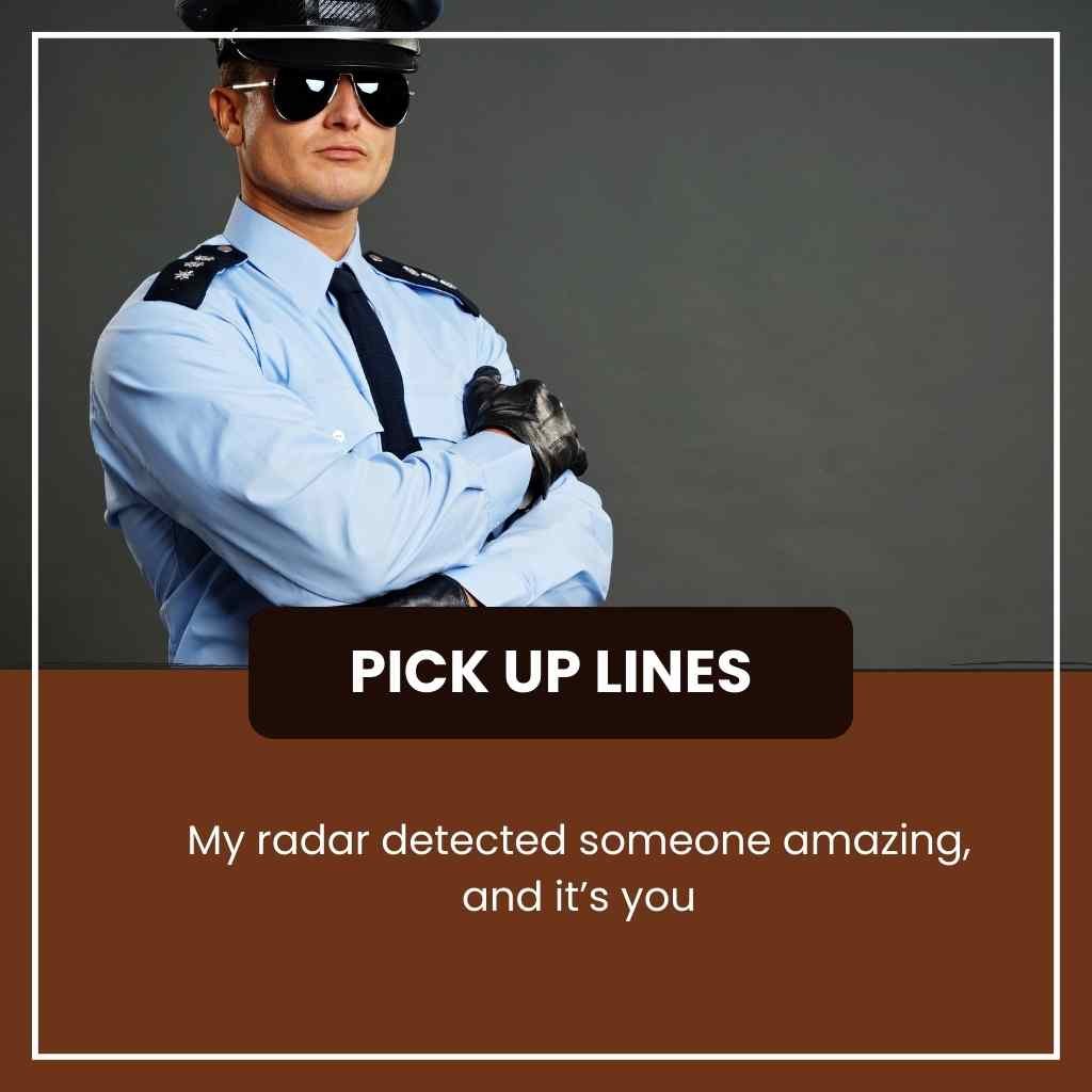Policeman Pick Up Lines