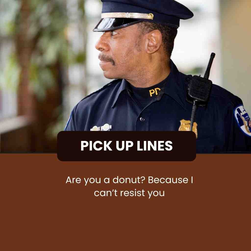 Policeman Pick Up Lines