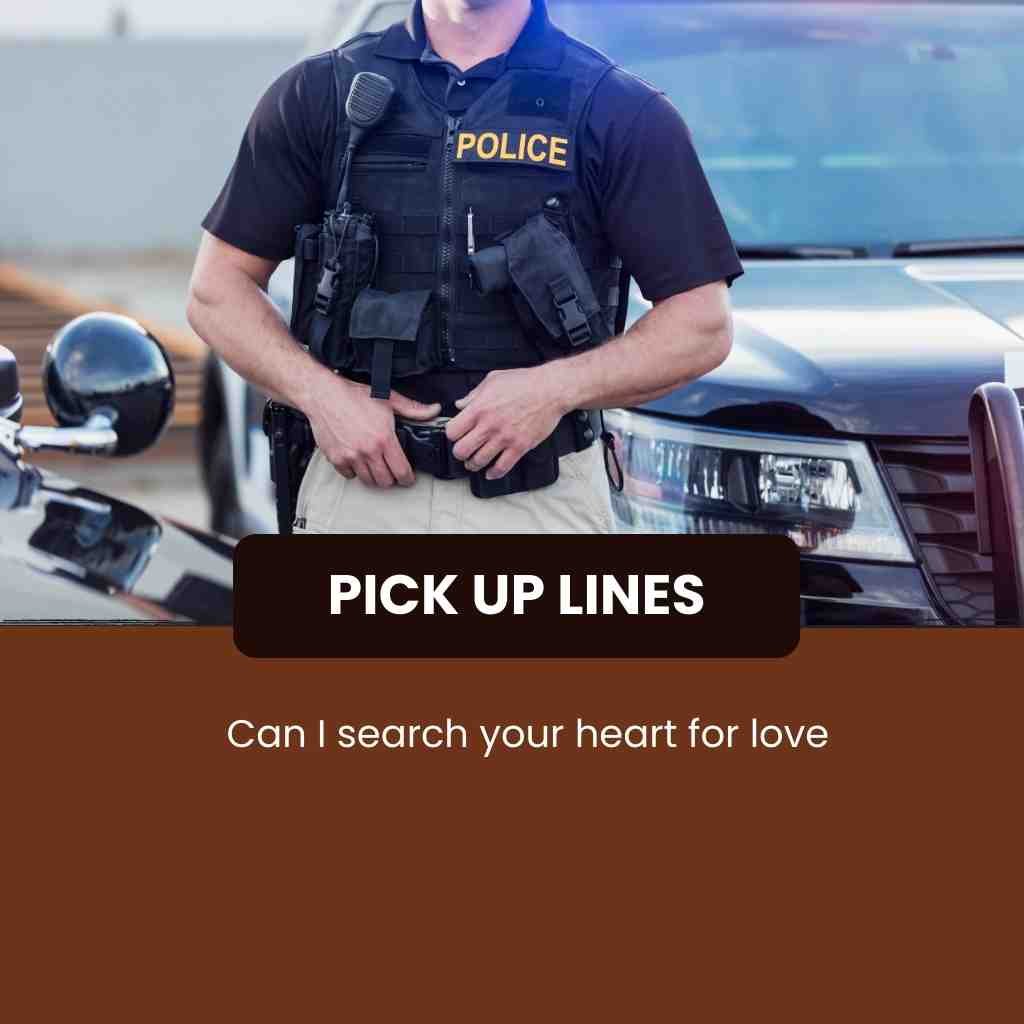 Policeman Pick Up Lines