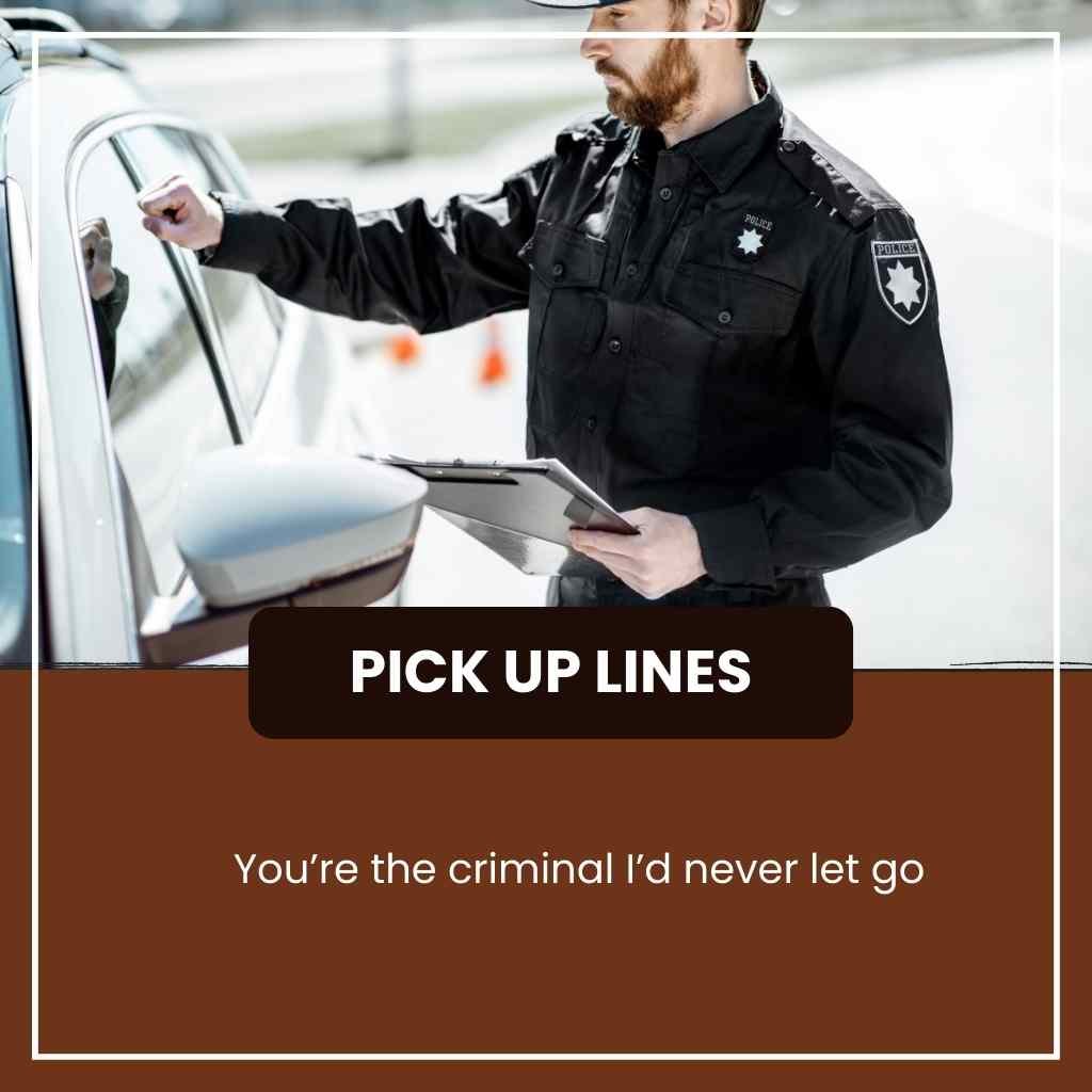 Policeman Pick Up Lines