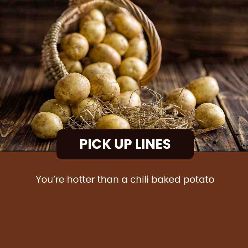 Potato Pick Up Lines