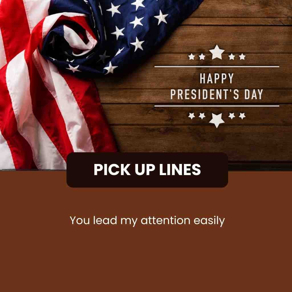 Presidents Day Pick Up Lines