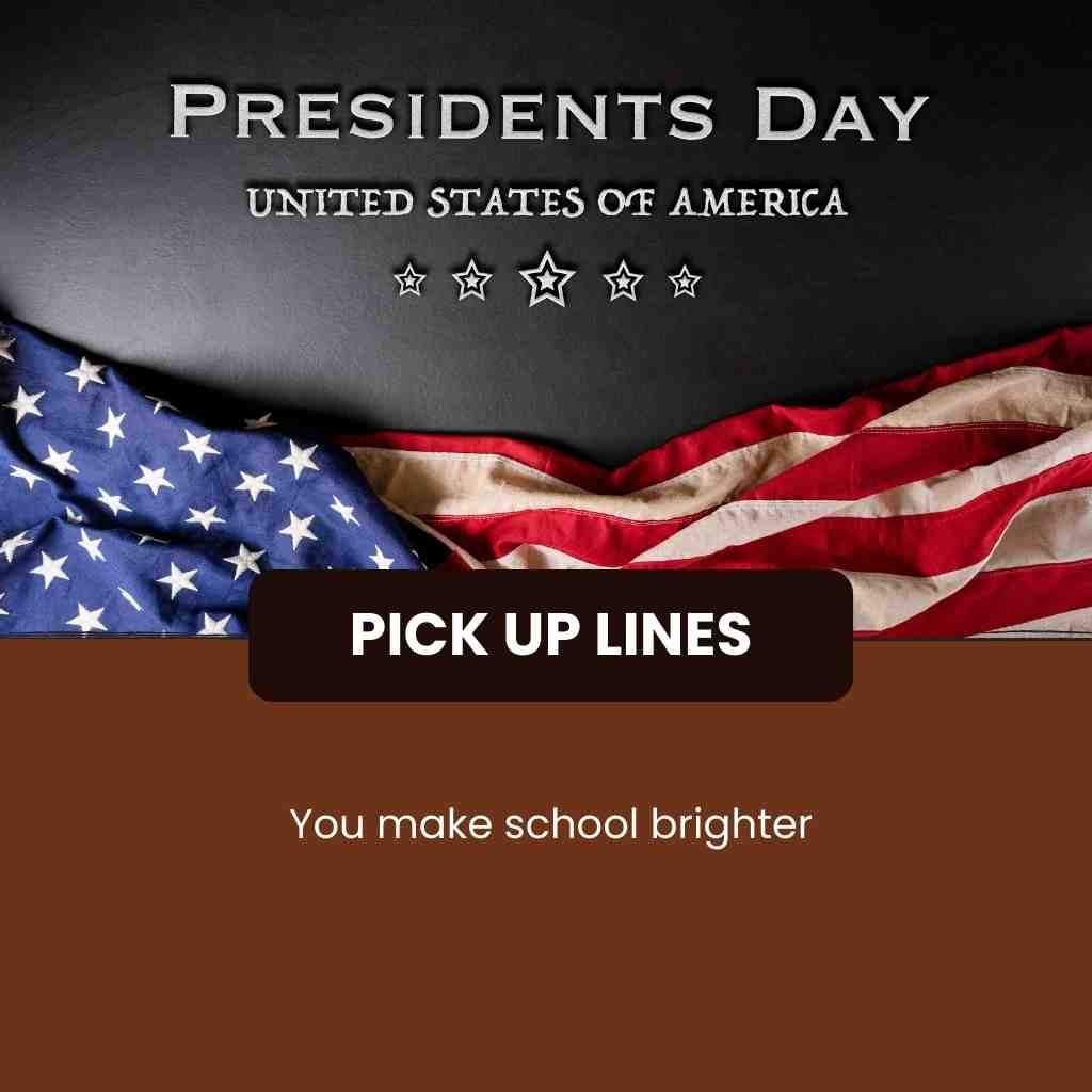 Presidents Day Pick Up Lines