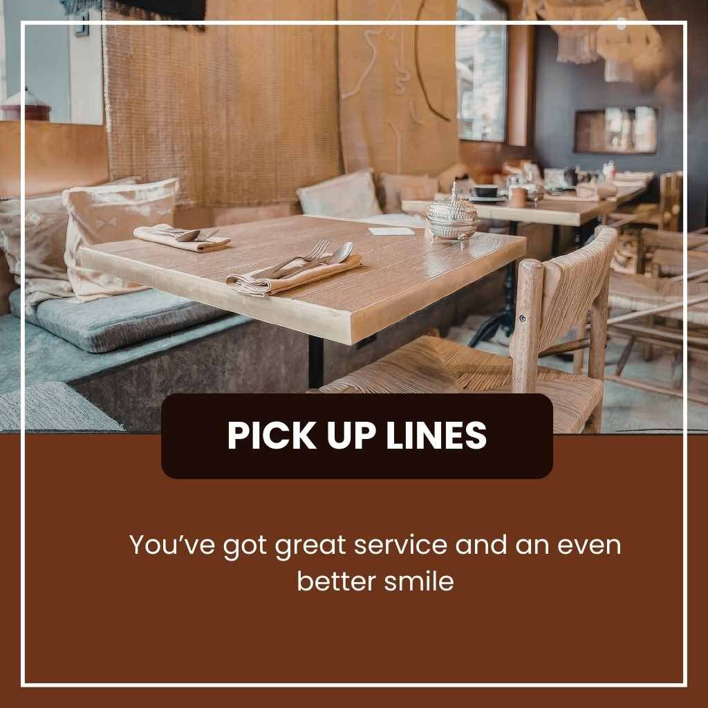 Restaurant Pick Up Lines
