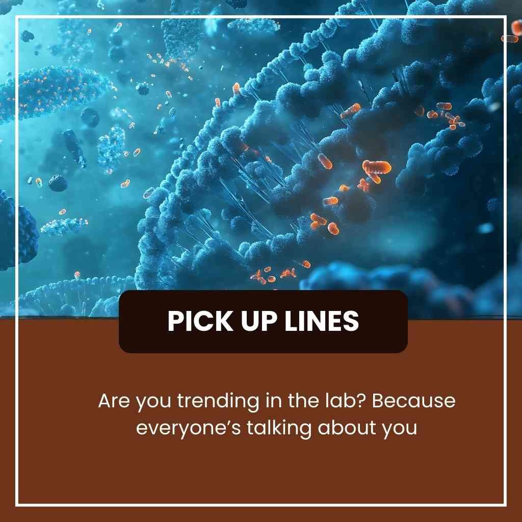 Ribosomes Pick Up Lines