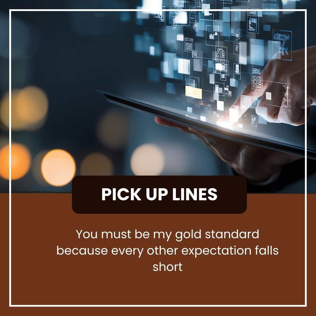 Standards Pick Up Lines