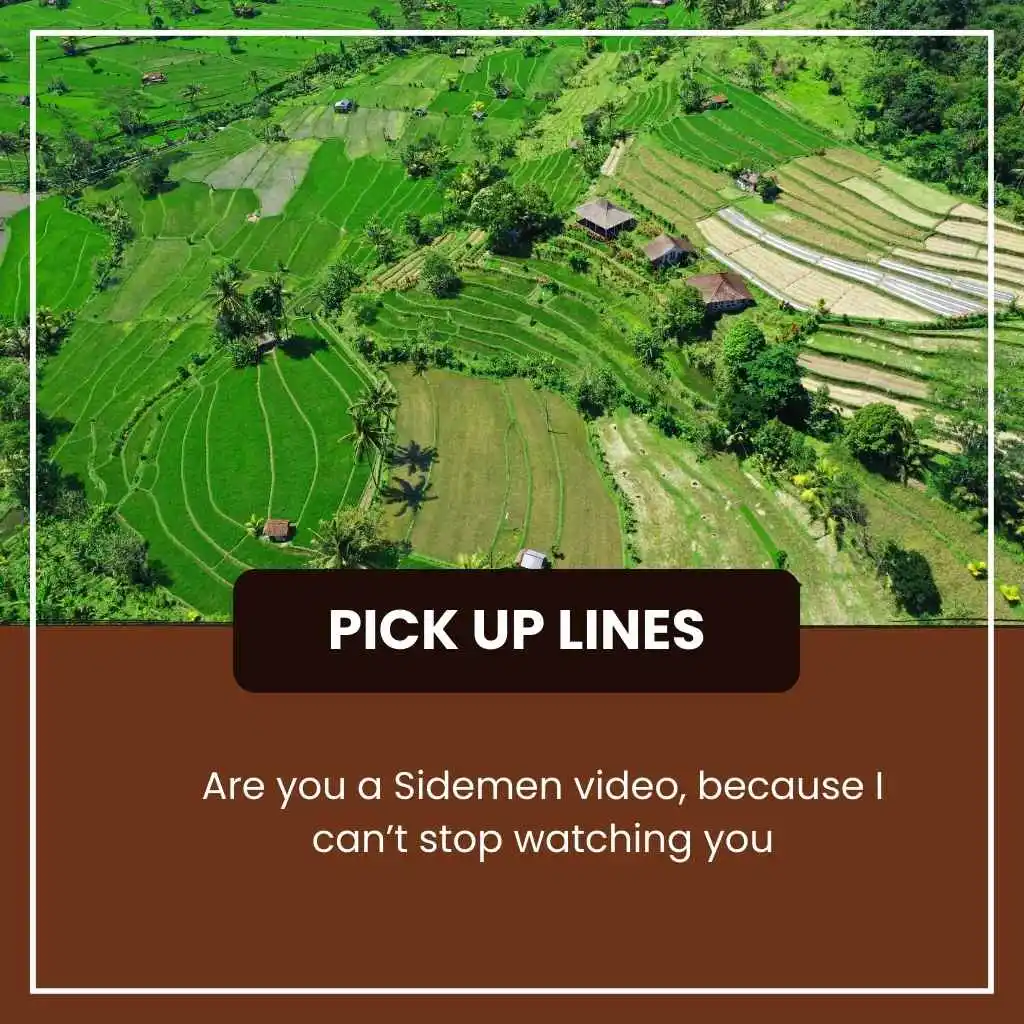 Sidemen Pick Up Lines