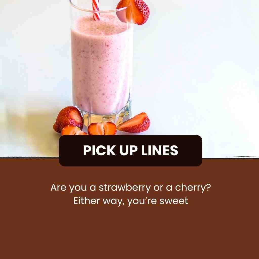 Strawberry Pick Up Lines