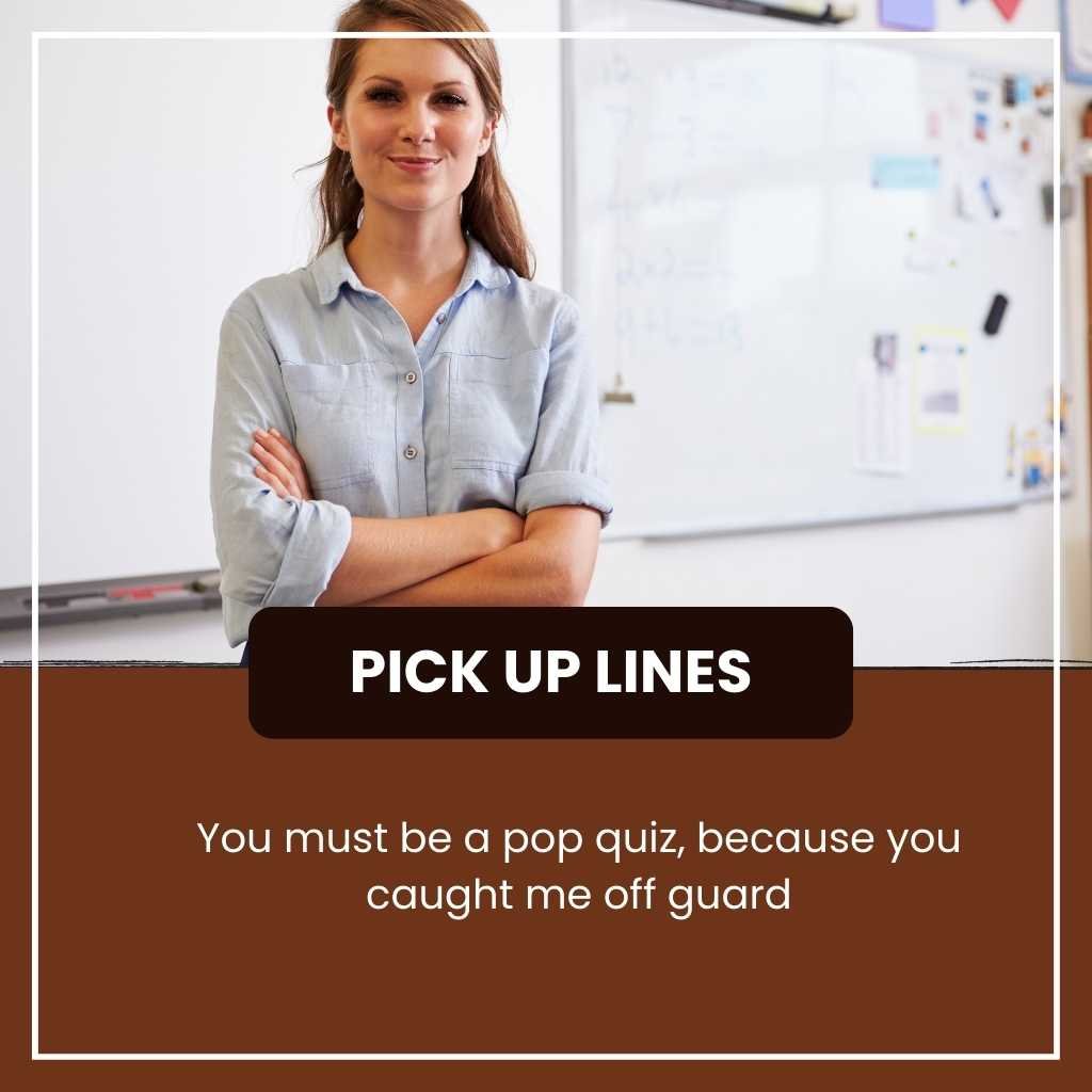 Teacher Pick Up Lines