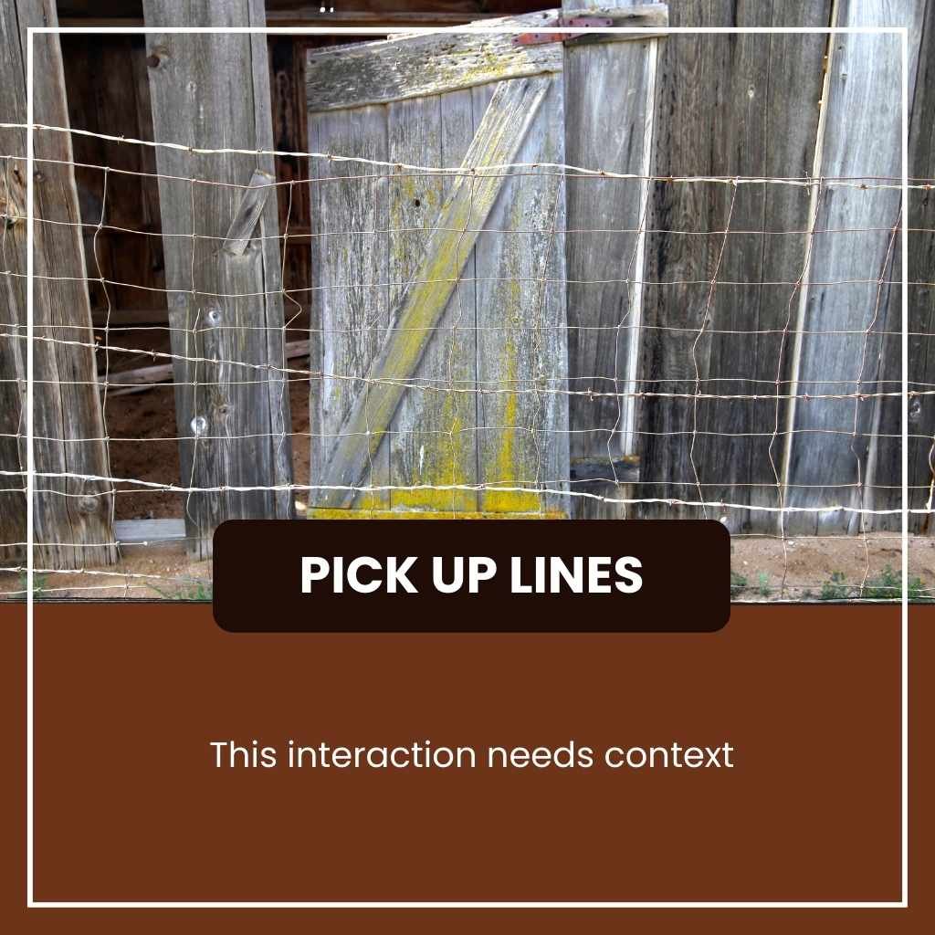 Unhinged Pick Up Lines